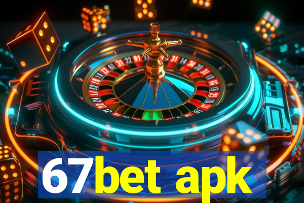 67bet apk